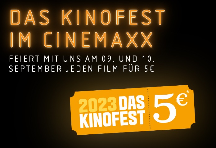 Am 9. & 10. September: Jeder Kinofilm 5 Euro DAS KINOFEST 2023 bei CinemaxX